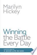 Winning the Battle Every Day