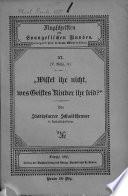 Wisset ihr nicht, wes Geistes Kinder ihr seid?