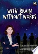 With Brain. Without Word