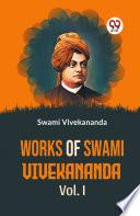Works Of Swami Vivekananda Vol. l