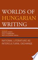 Worlds of Hungarian Writing