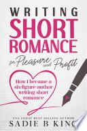 Writing Short Romance for Pleasure and Profit