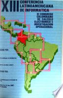 XIII Conferencia Latinoamericana de Informática