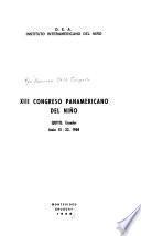 XIII [i.e. Decimotercero] Congreso Panamericano del Niño, Quito, Ecuador, junio 15-22, 1968