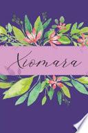 Xiomara: Cuaderno Personalizado Para Mujeres (Diario Con Nombre Personalizado, Regalo Personalizado, Diario En Blanco Para Muje