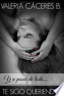 Y a Pesar de Todo... Te Sigo Queriendo
