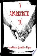 Y apareciste tú