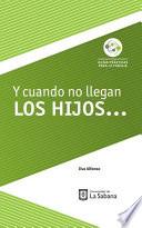 Y cuando no llegan los hijos