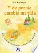 Y de pronto cambió mi vida