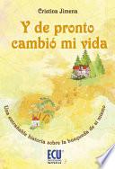 Y de pronto cambió mi vida