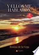 Y ellos me hablaron