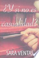 ¿y Si No Es Casualidad?