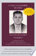 Y Vino un Hombre de Dios el Cual Se LlamÓ Eusebio