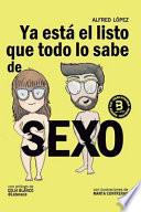 YA Está El Listo Que Todo Lo Sabe de Sexo