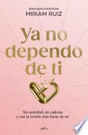 Ya no dependo de ti