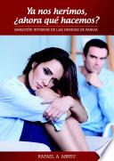 Ya nos herimos, ¿ahora qué hacemos? Sanación Interior de las Heridas de Pareja