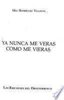 Ya nunca me verás como me vieras