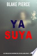 Libro Ya suya (Un thriller de suspense del FBI de Laura Frost - Libro 9)