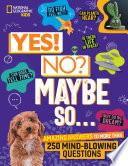 Yes! No? Maybe So...