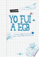 Yo fui a EGB