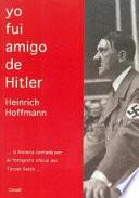 YO FUI AMIGO DE HITLER