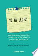 Yo me llamo... propuesta de actividades para trabajar con el nombre propio en la alfabetizacion inicial.