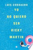 Yo no quiero ser Ricky Martin