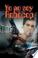 Yo no soy Robocop