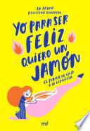Yo para ser feliz quiero un jamón