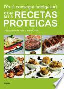 ¡Yo sí conseguí adelgazar! Con mis recetas proteicas