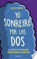 Yo sonreiré por las dos