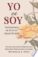 YO ya SOY: Testimonios de fe en el Gran YO SOY