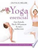 Yoga esencial : guía ilustrada : más de 100 posturas de yoga y meditaciones