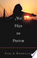 ¿Yo? Hija De Pastor