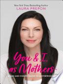 You and I, as Mothers