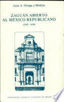 Zaguán abierto al México republicano (1820-1830)